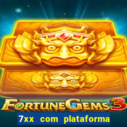 7xx com plataforma de jogos